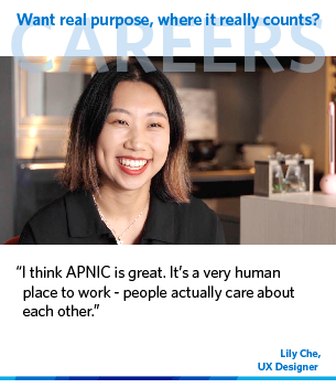 I think APNIC is great. It's a very human place to work - people actually care about each other.
